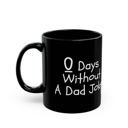 Zero Days Without Dad Joke Mug