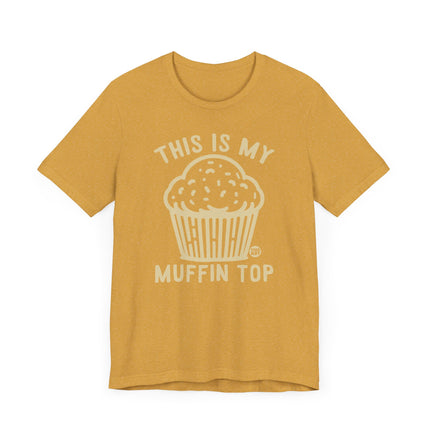 Cute "THIS IS MY MUFFIN TOP" Tee Shirt