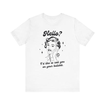 Hello Call You On Your Bullshit Tee, Retro Call You On Bullshit Tshirts