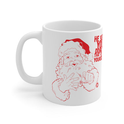 Santa Sees You Doing That To Yourself Christmas Ceramic Mug