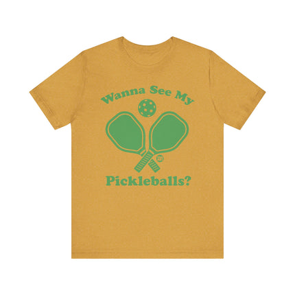 Funny "WANNA SEE MY PICKLEBALLS" Tee Shirt