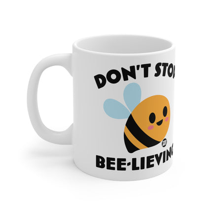 dont stop believing bee Ceramic Mug