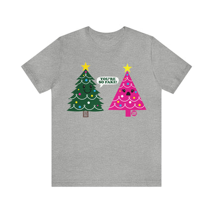 You're So Fake Christmas Tree Unisex Tee