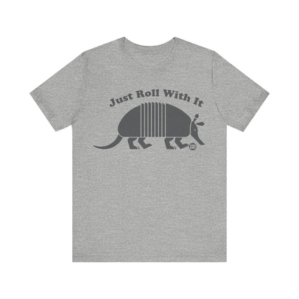 Just Roll With It Armadillo Tshirt