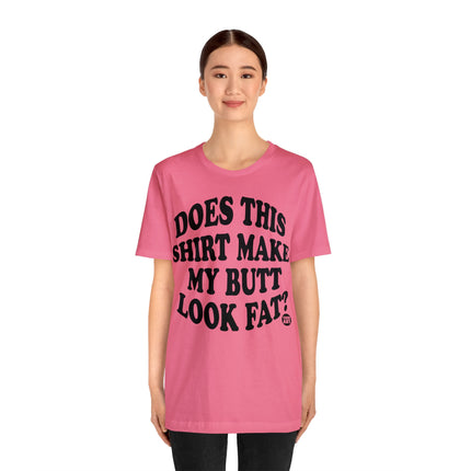 Shirt Butt Look Fat Unisex Tee