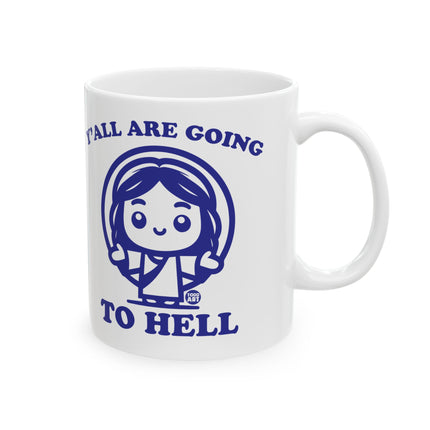 Y'all Going to Hell Jesus Ceramic Mug