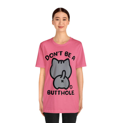 Don't Be A Butthole Unisex Short Sleeve Tee