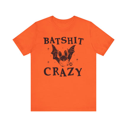 Batshit Crazy Tshirt