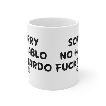 No Hablo Fucktardo Ceramic Mug