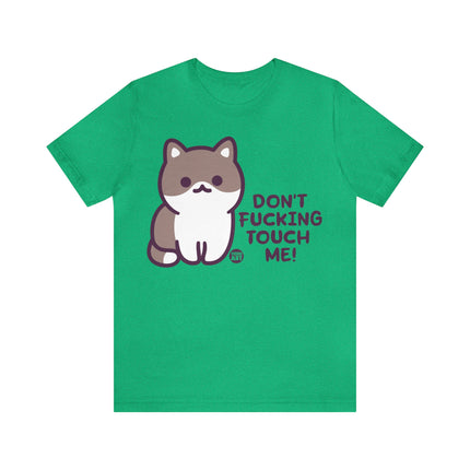 Don't Fucking Touch Me Cat Unisex Tee