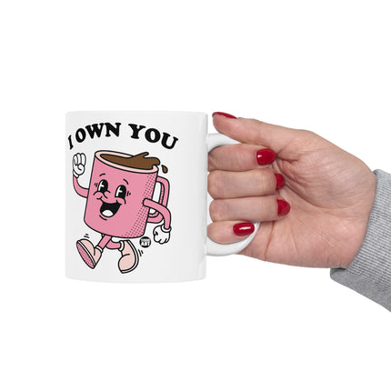 I Own You Coffee Ceramic Mug, Coffee Addict Mug Gift