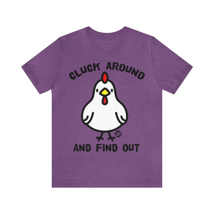 Cluck Around And Find Out Chicken Unisex Tee