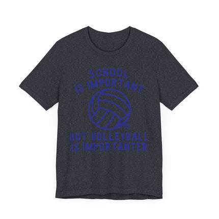 Funny "VOLLEYBALL IS IMPORTANTER" Tee Shirt