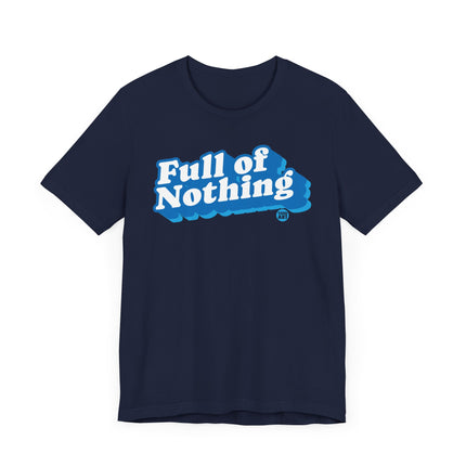 Full of Nothing Tee