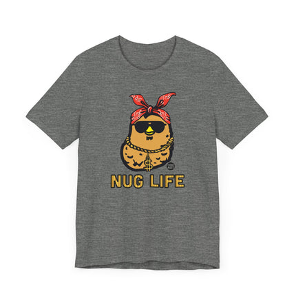 Funny "NUG LIFE" Tee Shirt