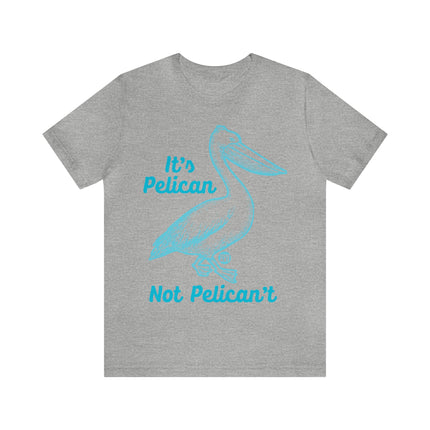 Pelican Not can't Unisex Short Sleeve Tee