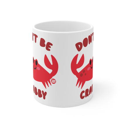 Dont be Crabby Ceramic Mug