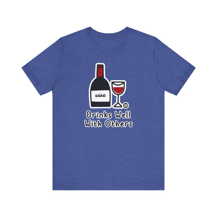 Drinks Well With Others Wine Tshirt