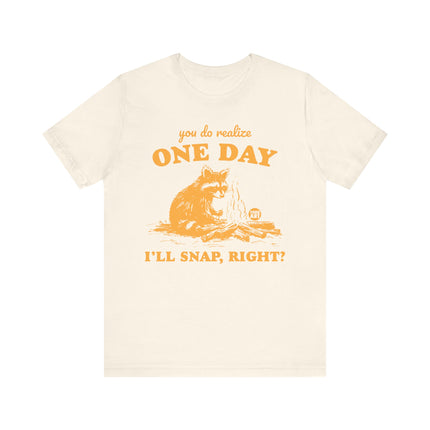 One Day I'll Snap Raccoon Tee, Funny Raccoon Tshirt