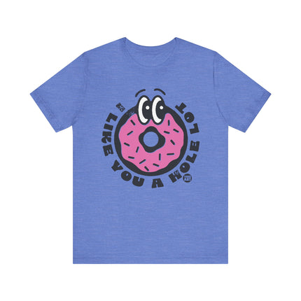 Like You a Hole Lot Donut Tee, Cute Donut Lover Tshirt