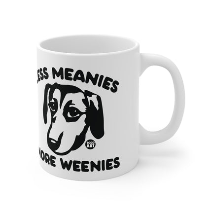 Less meanies More Weenies Ceramic Mug