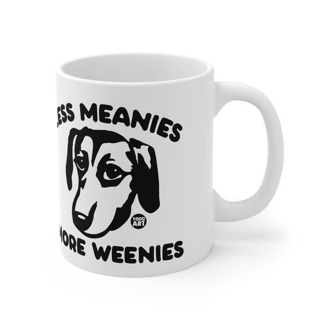 Less meanies More Weenies Ceramic Mug