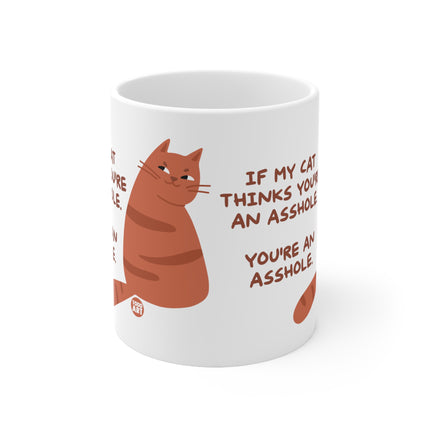 Cat Thinks Youre Asshole Ceramic Mug