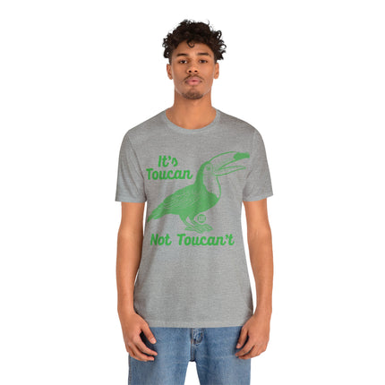 Toucan Not can't Unisex Short Sleeve Tee