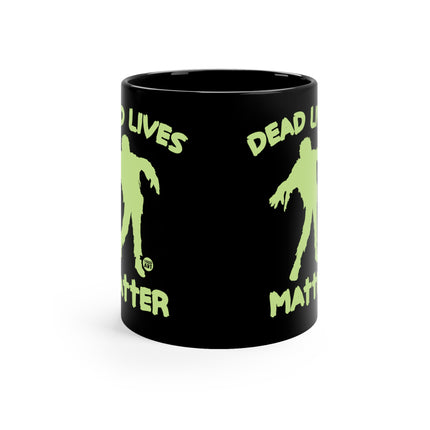 Dead Lives Matter Mug