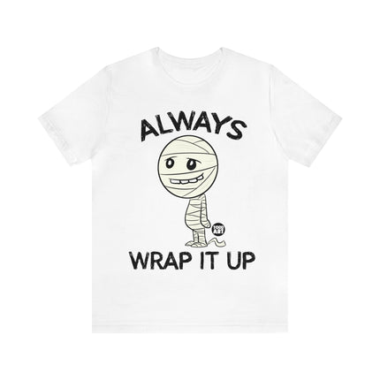 Always Wrap It Up Mummy Unisex Tee