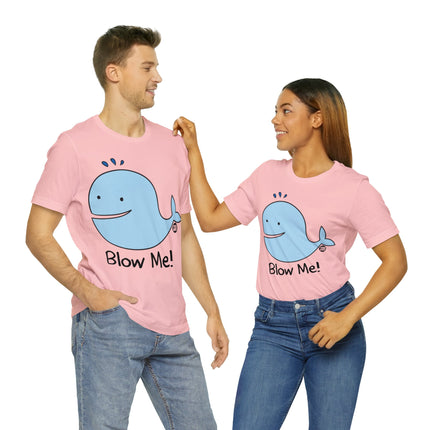 Blow Me Whale Unisex Tee