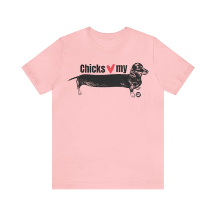 Chicks Love My Weiner Unisex Tee