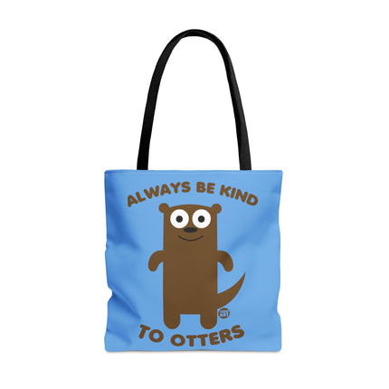 Always Be Kind to Otters Tote Bag