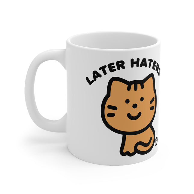 Later haters Ceramic Mug