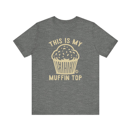 Cute "THIS IS MY MUFFIN TOP" Tee Shirt