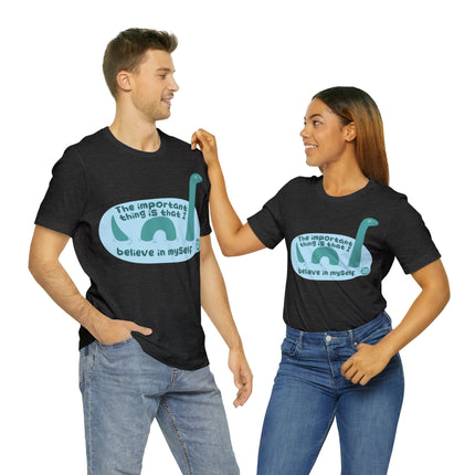 Believe in Yourself Lochness Monster Unisex Short Sleeve Tee