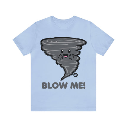 Blow Me Tornado Unisex Tee