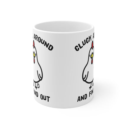 Cluck Around Find Out Ceramic Mug