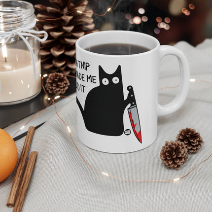 Catnip made Me Do it Ceramic Mug