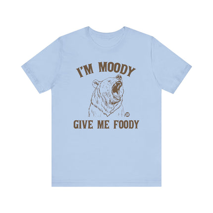 Moody Give Me Foody Bear Tee, Funny Moody Bear Tshirt