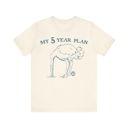 My 5 Year Plan Tee, Funny Five Year Plan Tshirt