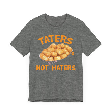 Funny "TATERS NOT HATERS" Tee Shirt