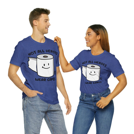 Not All Heroes Wear Capes Toilet Paper Unisex Short Sleeve Tee