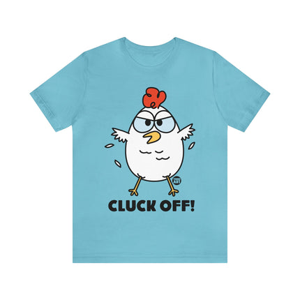 Cluck Off Chicken Unisex Tee