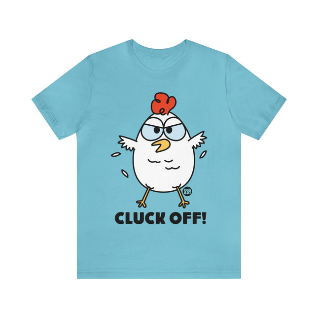 Cluck Off Chicken Unisex Tee