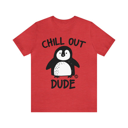 Chill Out Dude Penguin Unisex Tee