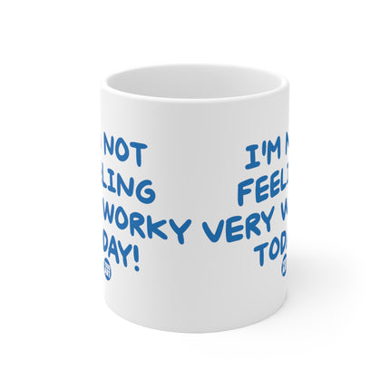 Not Feeling Worky Ceramic Mug
