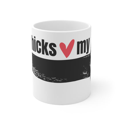 Chicks Dig my Wiener Ceramic Mug