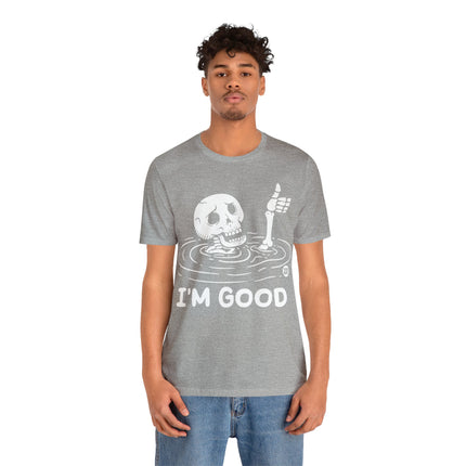I'm Good Unisex Tee
