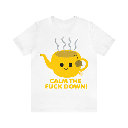 Calm The Fuck Down Tea Unisex Tee